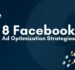 Here are eight ways to optimize your Facebook ads
